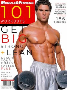 Muscle and fitness: 101 workouts. Get big, strong and lean. Quick results 15-minute routines.